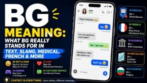 BG Meaning: What BG Really Stands For In Chat, Slang, Medical Terms, French And More
