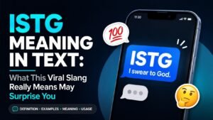 ISTG Meaning In Text: What This Viral Slang Really Means May Surprise You