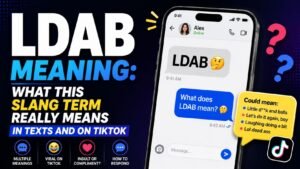 LDAB Meaning: What This Slang Term Really Means In Texts And On TikTok