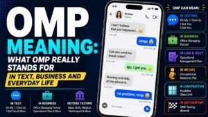 OMP Meaning: What OMP Really Stands For In Text, Business And Everyday Life
