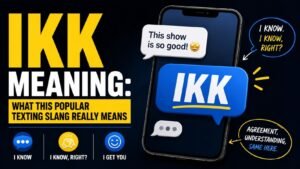 What Does IKK Mean In Text? The Surprising Meaning Behind This Popular Slang